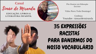 35 expressões racistas para banirmos do nosso vocabulário [upl. by Pathe]