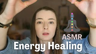 ASMR Healing Your Energy Centers  Clearing Blockages  Chakra Energy Healing Energy Cleansing [upl. by Clyte]