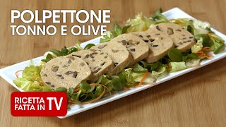 POLPETTONE TONNO E OLIVE di Benedetta Rossi  Ricetta TV Fatto in Casa per Voi [upl. by Yllet]