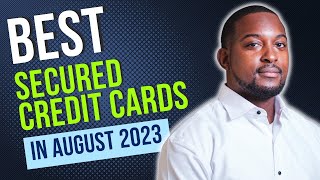 Best SECURED Credit Cards To REBUILD Credit In August 2023 [upl. by Artined]