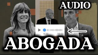 🔴DEMOLEDOR AUDIO URGENTE DE ABOGADA X QUERELLAS DE PEDRO SANCHEZ Y BEGOÑA GOMEZ AL EL JUEZ PEINADO [upl. by Airolg]