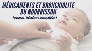 Quels sont les médicaments qui peuvent être utilisés dans la bronchiolite du nourrisson [upl. by Pirozzo727]