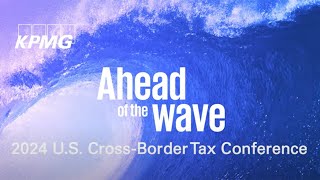 KPMG 2024 US CrossBorder Tax Conference [upl. by Nerehs]