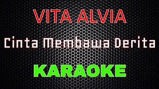 Vita Alvia  Cinta Membawa Derita Karaoke  LMusical [upl. by Diskson]