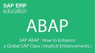 SAP ABAP  How to Enhance a Global SAP Class  Implicit Enhancements [upl. by Berne334]