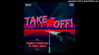 FunkNero amp StelliesBoy  TakeOff Ft Vogie No Chezo [upl. by Ochs]