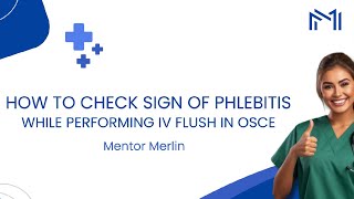 How to check sign of Phlebitis while performing IV Flush in OSCE [upl. by Gardie]