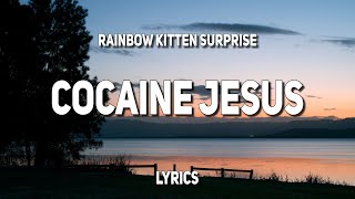 Rainbow Kitten Surprise  Cocaine Jesus Lyrics [upl. by Leuamme]