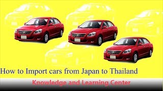 How to import cars from Japan to Thailand [upl. by Elocyn]