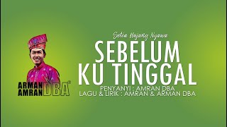 AMRAN DBA  SEBELUM KU TINGGAL [upl. by Konstantine]