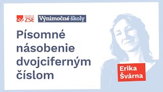 Písomné násobenie dvojciferným číslom Erika Švárna [upl. by Marchese]