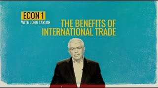 The Benefits Of International Trade Econ1 with John Taylor [upl. by Lenhard]