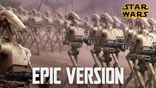 Star Wars  Seperatist Droid Army March EPIC VERSION [upl. by Roti]