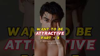 Part  3  Tips to Become More Attractive Person  How to be More Attractive  Men Fashion Style [upl. by Yecaj]