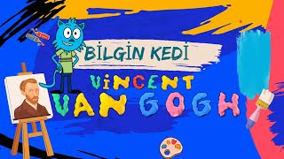 Bilgin Kedi ile Vincent van Gogh’un Renkli Dünyasına Yolculuk [upl. by Sudhir511]