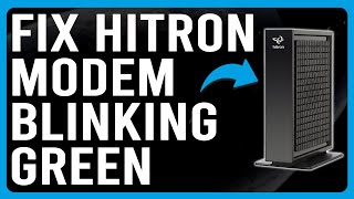 How To Fix Hitron Modem Blinking Green The Common Causes And Solutions To Green Light Blinking [upl. by Poliard]