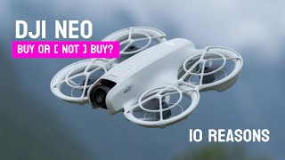 DJI Neo  10 Reasons Buy or  Not Buy [upl. by Estey]