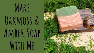 Making Oakmoss amp Amber Soap [upl. by Rebme]