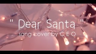 CEO COVER PROJECT 1 Dear Santa  TTS [upl. by Arin]