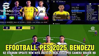 Efootball Pes 2025 PPSSPP Bendezu 62 Stadium Update New Kits 202425 Real Face Ps5 Camera Grafik HD [upl. by Circosta]