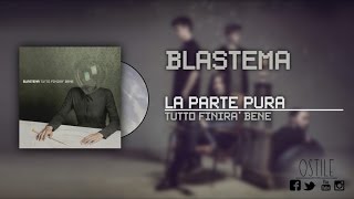 Blastema  La parte pura [upl. by Firestone]