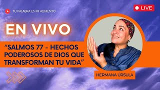 SALMO 77  Hechos PODEROSOS de DIOS que TRANSFORMAN tu VIDA  Conversando con la hermana Úrsula [upl. by Nillad]