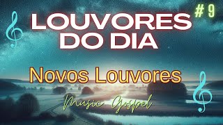 Louvores Do Dia  Seleção De Louvores  Gospel Novas [upl. by Taggart]