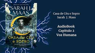 AudioBook  quotCasa de Céu e Soproquot por Sarah j Mass ‐ Capítulo 2 [upl. by Yarezed]