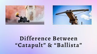 Difference Between Catapult and Ballista  Exploring the Distinctive Power of Catapults amp Ballistas [upl. by Nallek98]