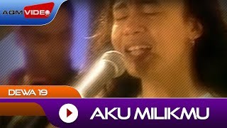 Dewa 19  Aku Milikmu  Official Video [upl. by Demha734]