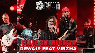 Dewa19 Feat Virzha  Cukup Siti Nurbaya  30 Years Career of Dewa19 [upl. by Nynahs]