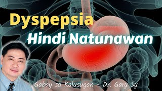 HINDI NATUNAWAN Dyspepsia SelfHelp Techniques  Dr Gary Sy [upl. by Phillane]