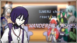 sumeru chars react to wanderers character teaser ashes《》GI x GC《》GCRV《》Genshin Impact《》yuo 3 [upl. by Macnair]