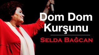 Selda Bağcan  Dom Dom Kurşunu [upl. by Yrelle]