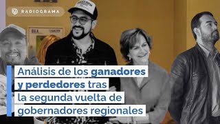 Análisis de los ganadores y perdedores tras la segunda vuelta de gobernadores regionales [upl. by Lucia]