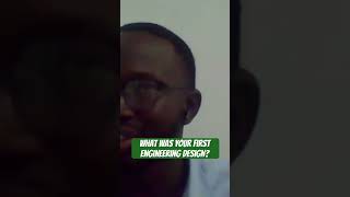 What was your first engineering design therespectandpraiseshow engineering shorts [upl. by Birmingham]