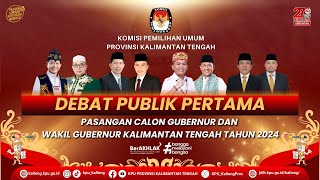 DEBAT PUBLIK PERTAMA PASANGAN CALON GUBERNUR DAN WAKIL GUBERNUR KALIMANTAN TENGAH TAHUN 2024 [upl. by Almap]