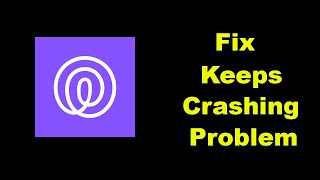 Fix Life360 App Keeps Crashing Problem Solution in Android  Fix Life360 Crash [upl. by Alletniuq]