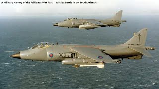 A Military History of the Falklands War Part 1 AirSea Battle in the South Atlantic [upl. by Aisenet]