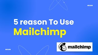 5 Reason To Use Mailchimp [upl. by Othe]