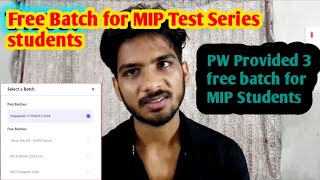 PW Provided Free batch for MIP Test Series students mippwians [upl. by Seluj]