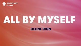 Céline Dion  All By Myself Karaoke With Lyrics [upl. by Aleetha]