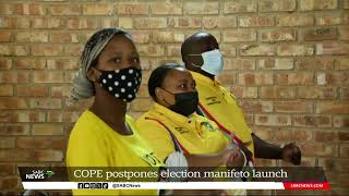 2024 Elections  COPE postpones its election manifesto launch in Hammanskraal [upl. by Judenberg]