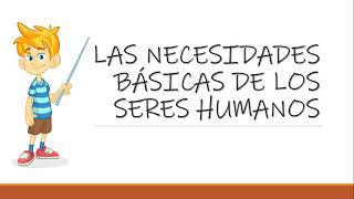 las necesidades básicas de los seres humanos🙋🙎 [upl. by Bechler]