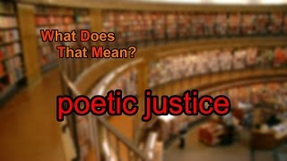 What does poetic justice mean [upl. by Sheeran]