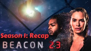 Beacon 23  Season 1 Recap [upl. by Lytton]