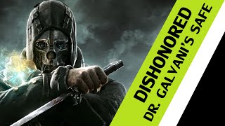 Dishonored Safes  Mission 2  Dr Galvanis Safe Combination [upl. by Suoicul369]