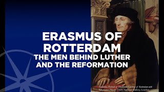 Erasmus of Rotterdam  The Men Behind Luther and the Reformation [upl. by Araf]