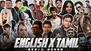 Englsih Songs X Tamil Songs  Remix  DJ  TAMIL  ENGLISH  DJ [upl. by Shulamith]