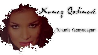 Xumar Qədimova — Ruhunla Yaşayacağam [upl. by Akli]